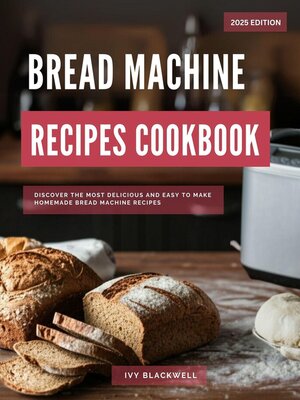 cover image of Bread Machine Recipe Cookbook